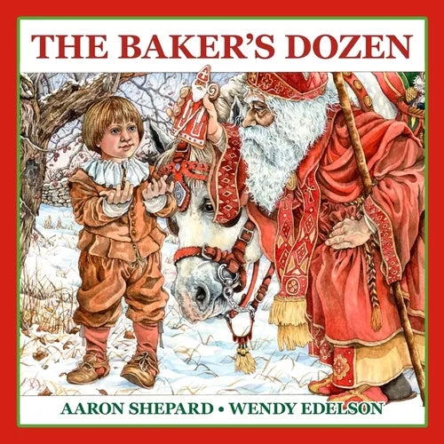 The Baker's Dozen: A Saint Nicholas Tale, with Bonus Cookie Recipe and Pattern for St. Nicholas Christmas Cookies (Special Edition) - Paperback