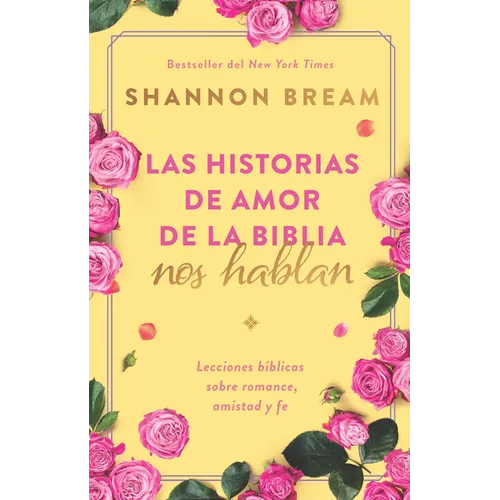 Las Historias de Amor de la Biblia Nos Hablan / The Love Stories of the Bible Speak: Biblical Lessons on Romance, Friendship, and Faith - Paperback