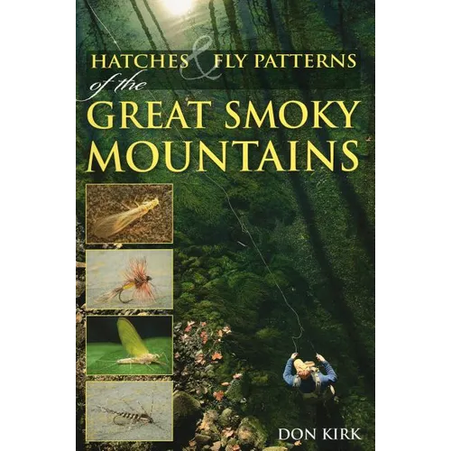 Hatches Fly Patterns of the Great Smoky Mountains Paperback Creek Hatches Fly Patterns of the Great Smoky Mountains Paperback Creek