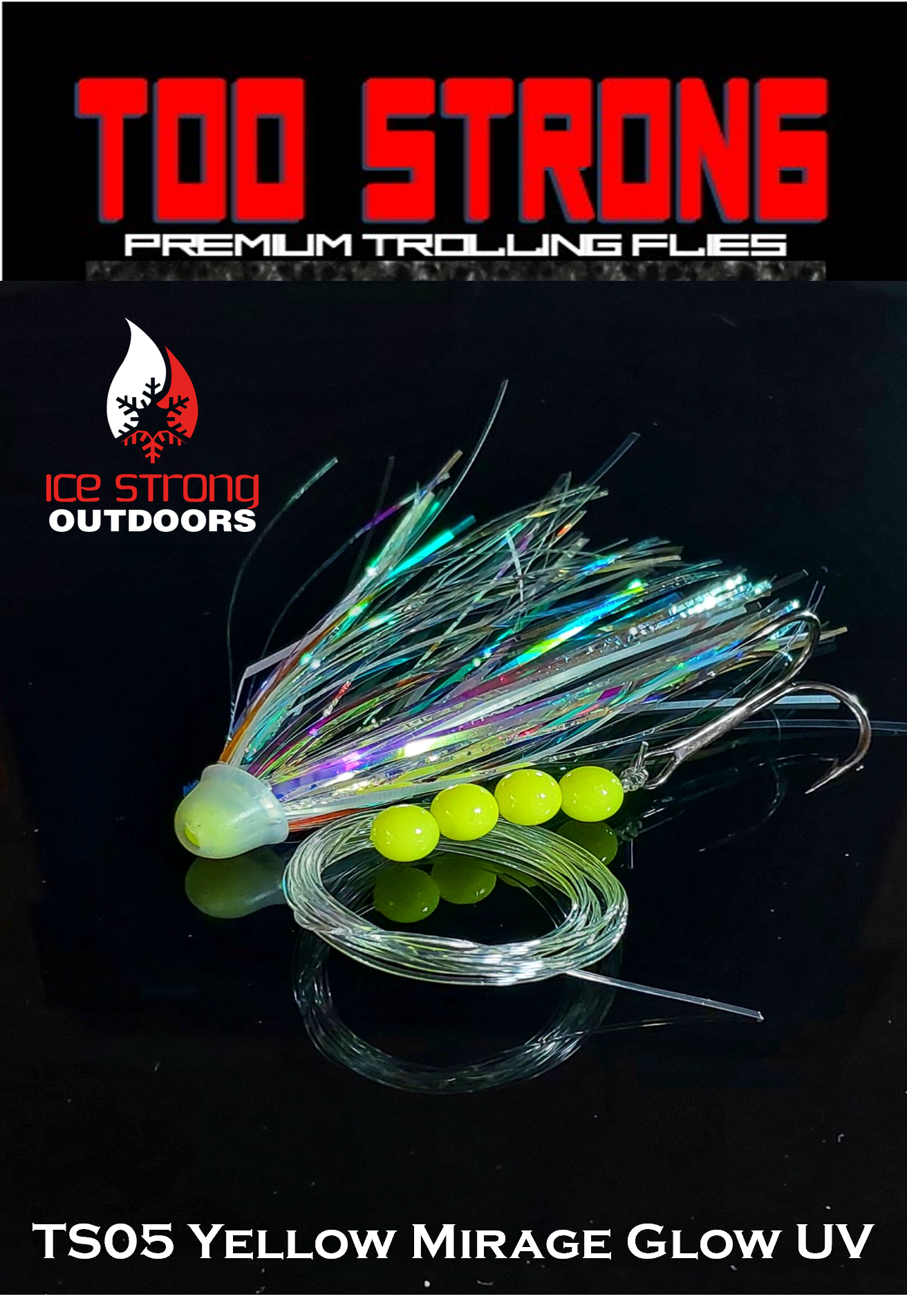 Ice Strong Outdoors - Too Strong Premium Trolling Flies - Fully Rigged - NEW 2026 Colors Released!