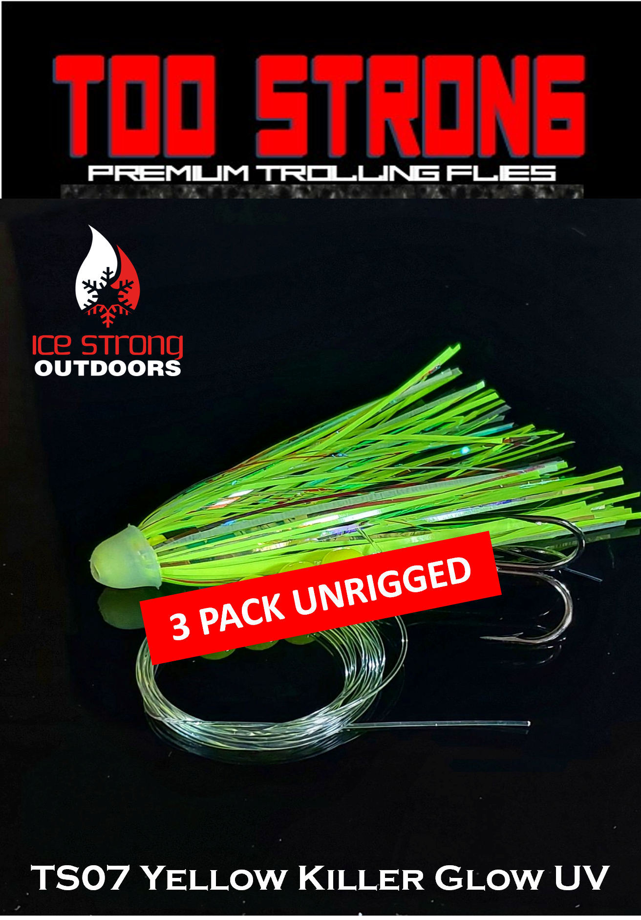 Ice Strong Outdoors - Too Strong Premium Trolling Flies - 3 Pack Unrigged - NEW 2026 Colors RELEASED!