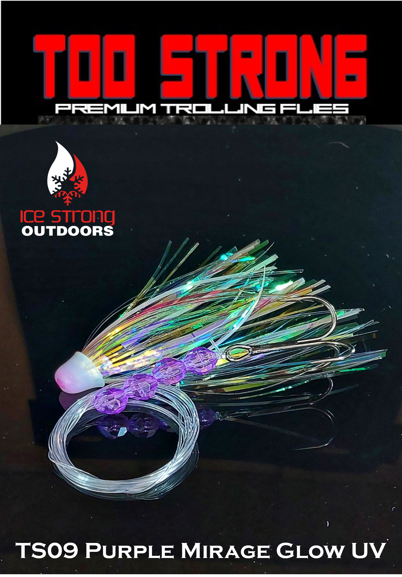 Ice Strong Outdoors - Too Strong Premium Trolling Flies - Fully Rigged - NEW 2026 Colors Released!