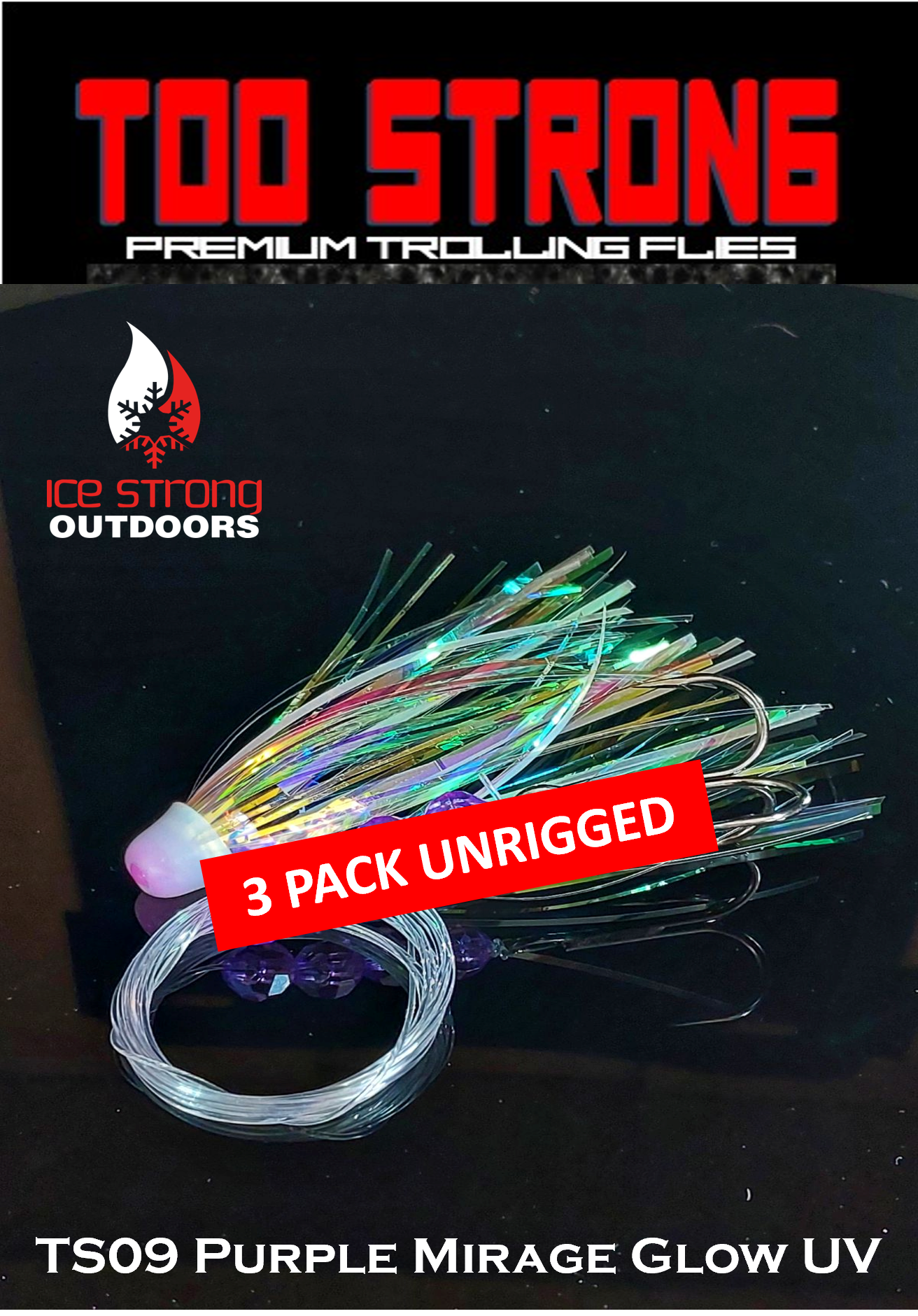 Ice Strong Outdoors - Too Strong Premium Trolling Flies - 3 Pack Unrigged - NEW 2026 Colors RELEASED!