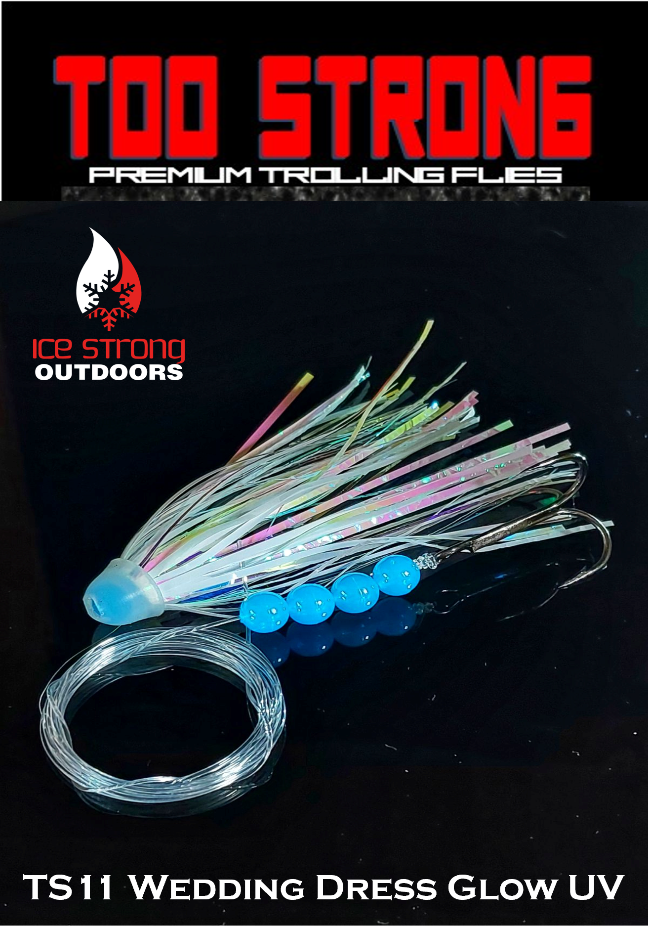 Ice Strong Outdoors - Too Strong Premium Trolling Flies - Fully Rigged - NEW 2026 Colors Released!
