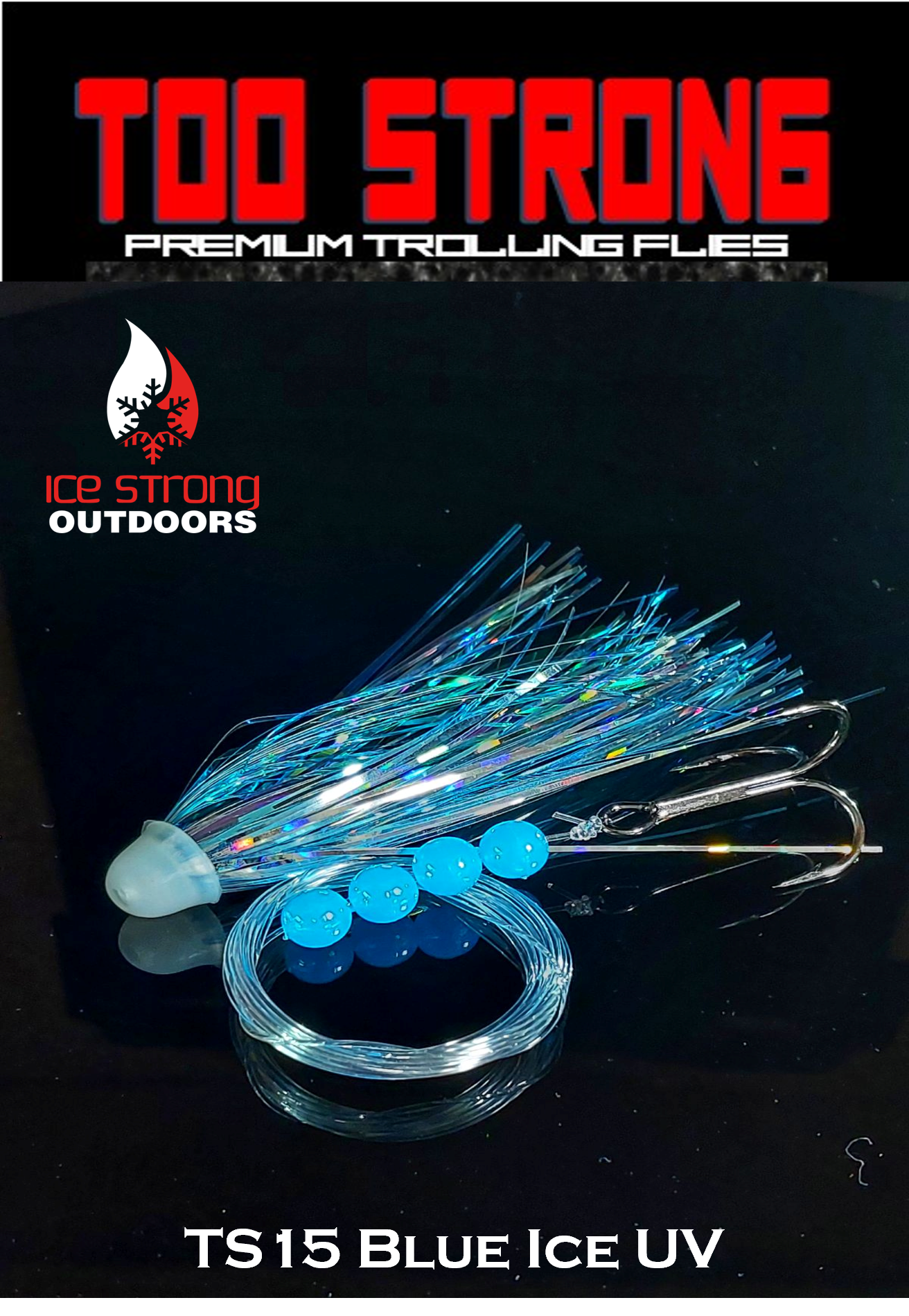 Ice Strong Outdoors - Too Strong Premium Trolling Flies - Fully Rigged - NEW 2026 Colors Released!