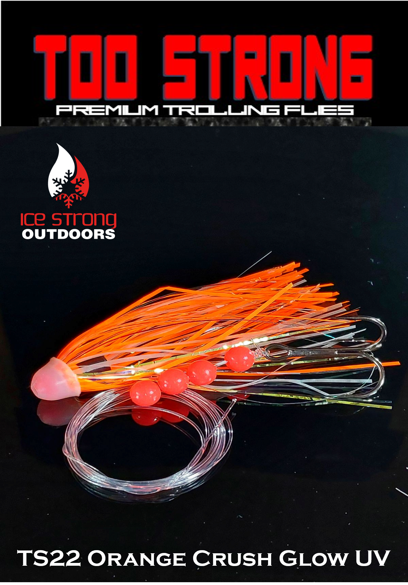 Ice Strong Outdoors - Too Strong Premium Trolling Flies - Fully Rigged - NEW 2026 Colors Released!