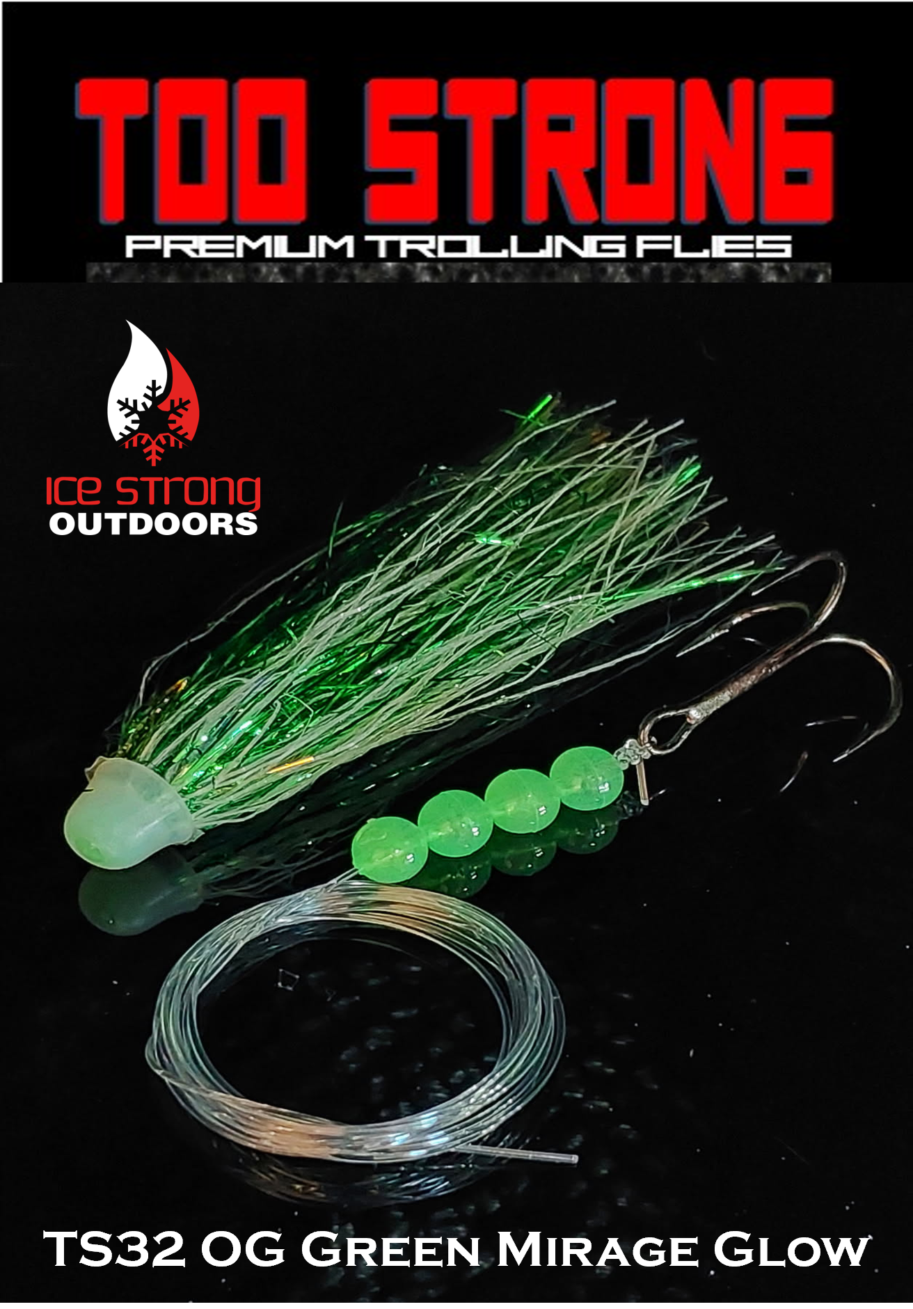 Ice Strong Outdoors - Too Strong Premium Trolling Flies - Fully Rigged - NEW 2026 Colors Released!