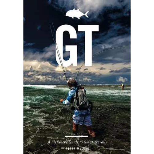 Gt: A Flyfisher's Guide to Giant Trevally - Hardcover