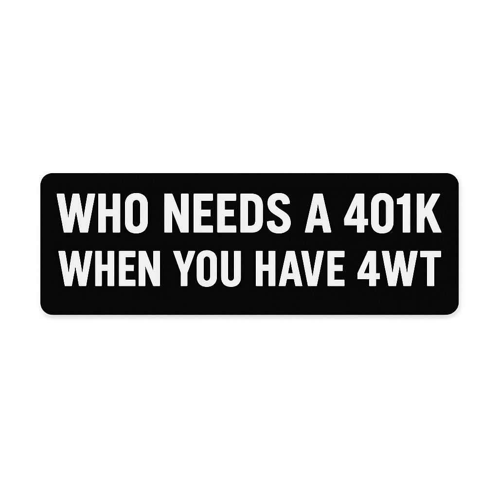 Hazy’s 401k Bumper Sticker